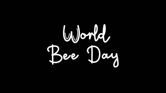World Bee Day One line continuous animated typography intro outro animation video, hand drawn calligraphy lettering monoline vintage text on background, hand drawing white type on black background bg 