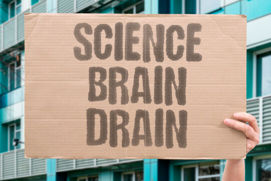 "Science Brain Drain" Underfunded environments drive talented scientists to emigrate. UNDERFUNDED. RESEARCH. SCIENTISTS. EMIGRATE. COUNTRY.