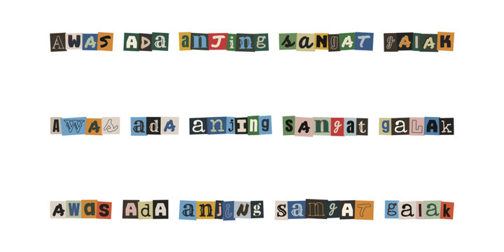 AWAS ADA ANJING SANGAT GALAK ransom note style text, warning sign about dangerous dog, cut out letters collage
