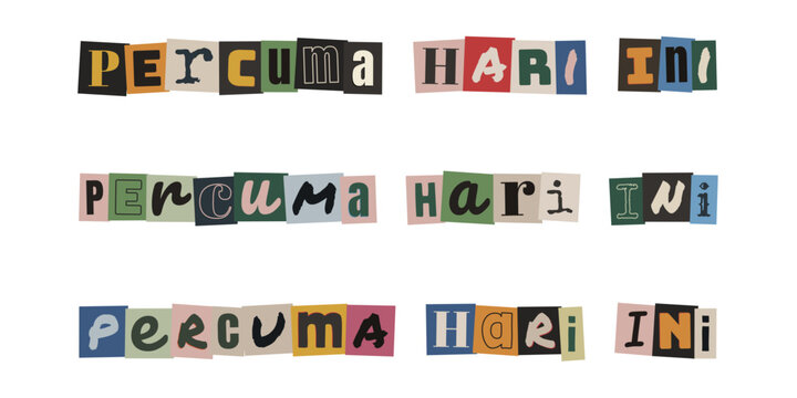 PERCUMA HARI INI. Ransom note style text in Malay language, collage typography design with colorful paper cutouts