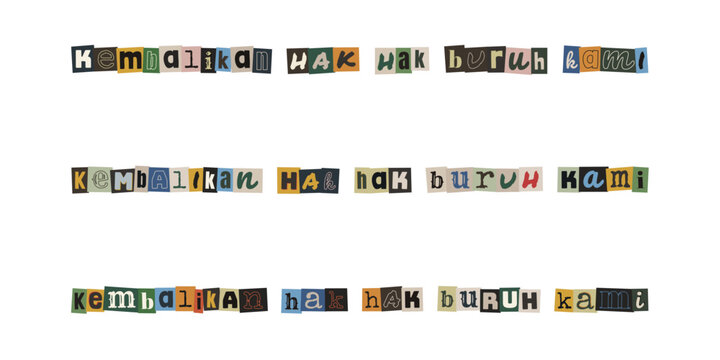 Kembalikan hak hak buruh kami, ransom note style text collage, protest sign for workers rights and labor justice