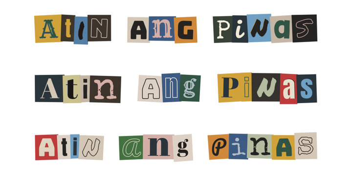 Atin ang Pinas. Ransom note style typography with Tagalog text, collage letters, and cutout alphabet design elements