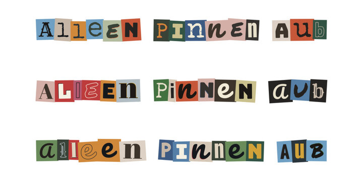 Alleen pinnen aub. Ransom note style text in Dutch for card payment only signs, cut out letters typography design