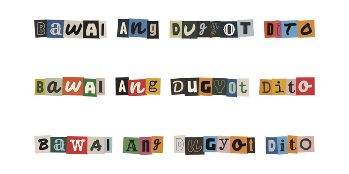 Bawal Ang Dugyot Dito. Ransom note style text in Tagalog, collage typography design for warning signs and cleanliness