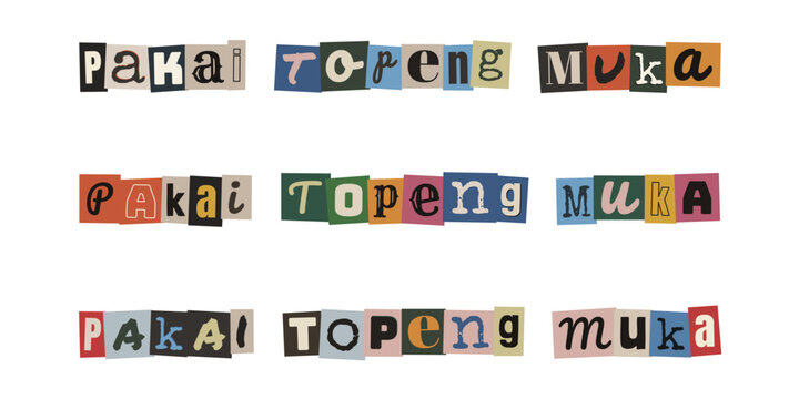 Pakai topeng muka. Ransom note style text collage in Malay language with cut out letters for creative design projects