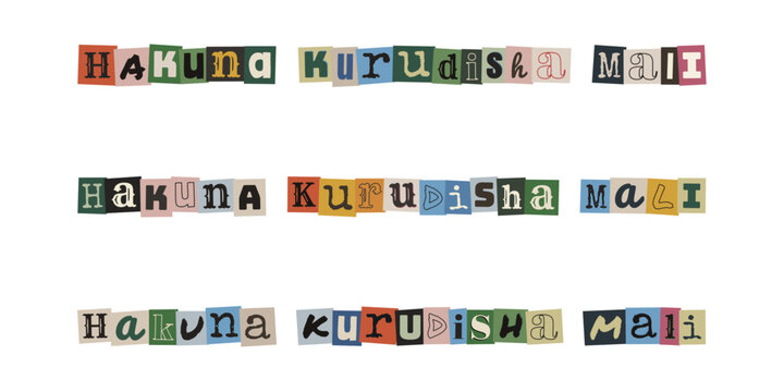 Hakuna kurudisha mali. Ransom note style text in Swahili language with colorful cut out letters