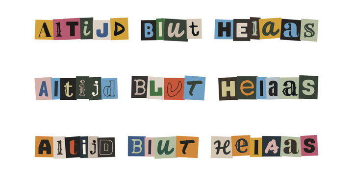 ALTIJD BLUT HELAAS. Ransom note style text in Dutch language, collage typography with colorful paper cutouts, broke concept