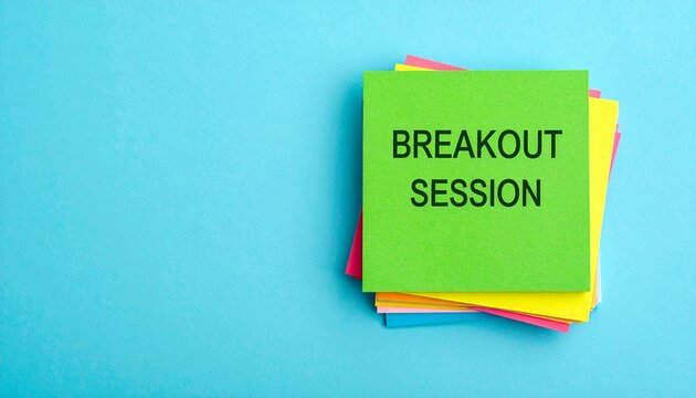 Bright green sticky note with BREAKOUT SESSION text