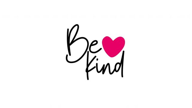 Be Kind calligraphy handwriting text reveal animation with pink heart icon, 4K UHD, minimal white background for kindness and motivational social media content