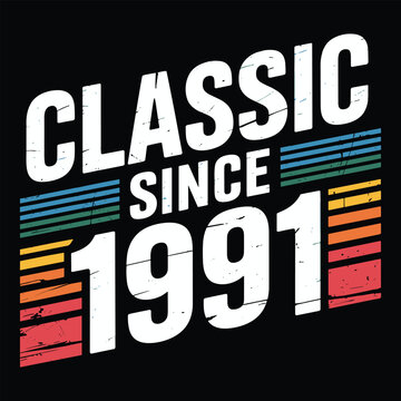 Classic since 1991 vintage style typography with retro sunset stripes