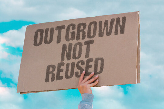 "Outgrown Not Reused" Most outgrown children's clothing is trashed rather than donated or resold. OUTGROWN. CLOTHING. TRASHED. DONATED. RESOLD.