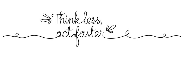 Naklejka premium Hand lettered phrase thinkless act faster displayed on white background, none editable stroke