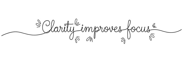 Naklejka premium Hand lettering quote stating clarity enhances focus on white background, none editable stroke