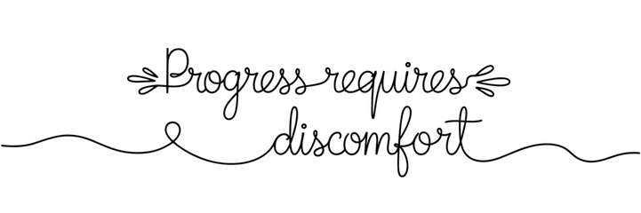 Naklejka premium Hand lettered text reads progress requires discomfort on white background, none editable stroke