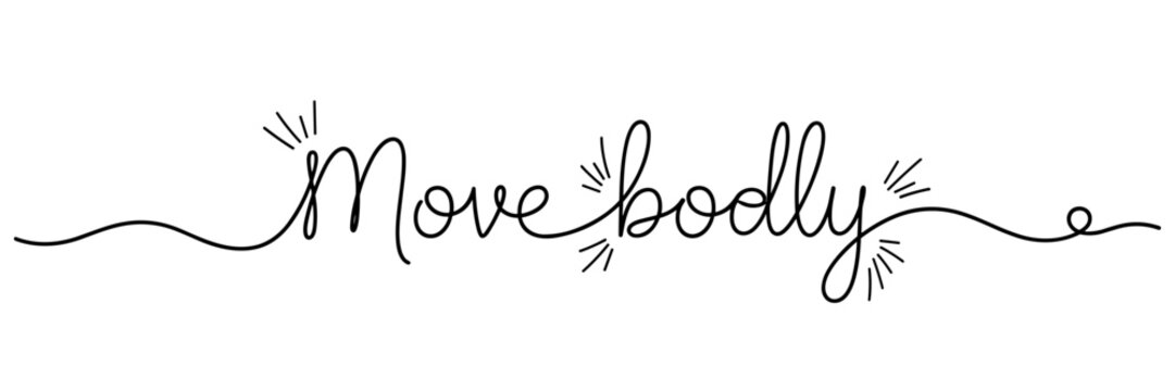Decorative handwritten message move boldly centered on white background, none editable stroke