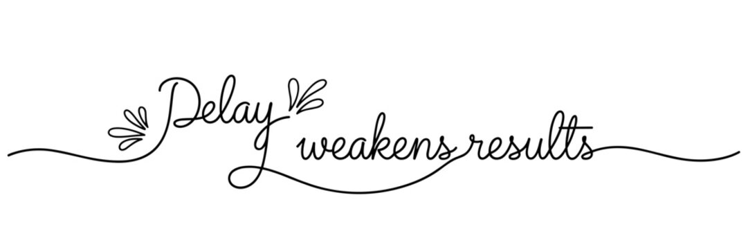 Handwritten phrase delay weakens results displayed on white background, none editable stroke