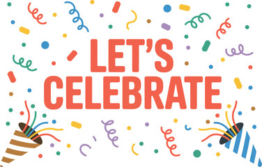 WebLet's celebrate typography text vector illustration with colorful confetti party poppers and streamers for birthday anniversary holiday greetings and festive event invitations. © Mehg