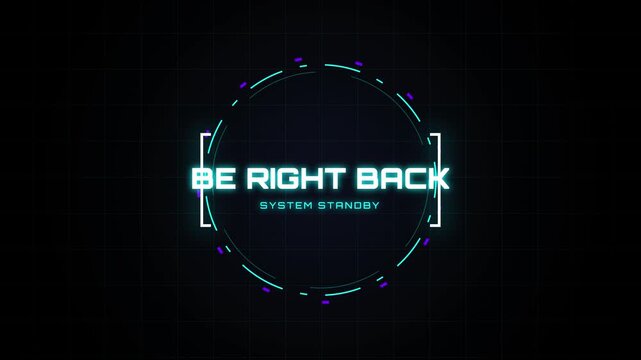 Be Right Back System Standby Futuristic Neon Graphic Overlay Animation