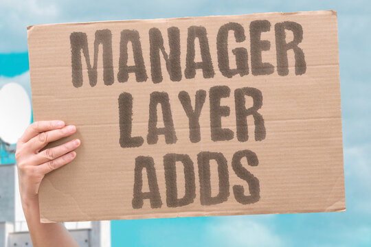 "Manager Layer Adds" Every manager layer added increases delay and reduces organizational agility. MANAGER. LAYER. DELAY. ORGANIZATIONAL. AGILITY.