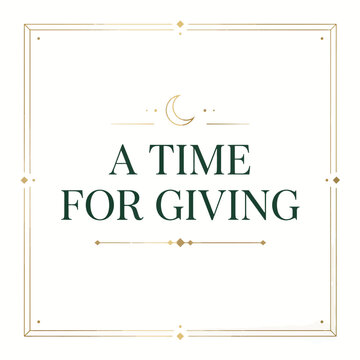 A Time for Giving inspirational quote for Eid al-Adha celebration, charity and sacrifice concept, elegant islamic border design with crescent moon, religious holiday message