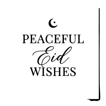 Peaceful Eid Wishes typography design with crescent moon and star, elegant islamic holiday greeting card for social media and branding, spiritual eid al-adha message