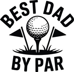 Obraz premium Best Dad By Par Golf Typography Illustration Design