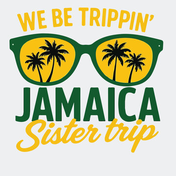 We Be Trippin Jamaica Sister Trip Funny Travel Sticker, Tropical Sunglasses Palm Tree Beach Vacation Design, Caribbean Holiday Vector Illustration