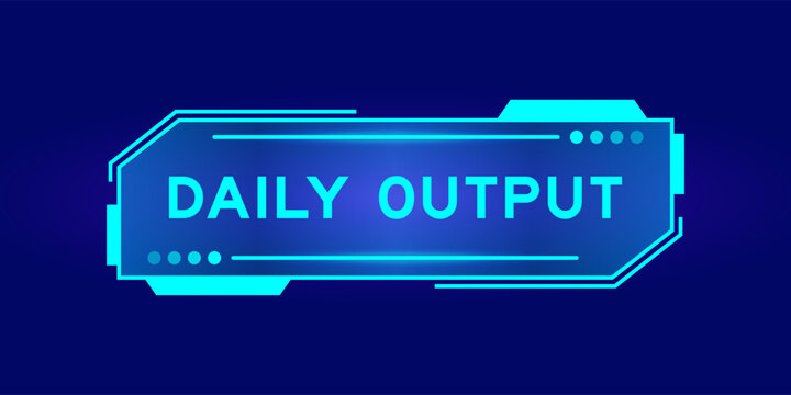 Futuristic hud banner that have word daily output on user interface screen on blue background