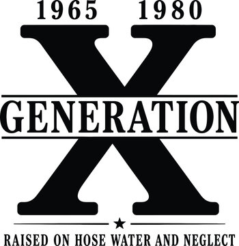 Gen X Generation 1965 1980 Raised On Hose Water And Neglect Funny Nostalgic Vintage Typography Shirt Design
