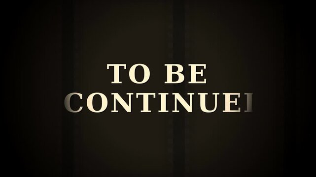 Vintage film-style end card with centered text reading &ldquo;to be continue&rdquo; on dark background with vertical bands; minimalist cinematic teaser concept for cliffhanger ending.