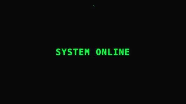 Green pixel-style text "system online" glowing on black background with subtle noise, retro computer terminal aesthetic, minimal centered composition, technology status message.