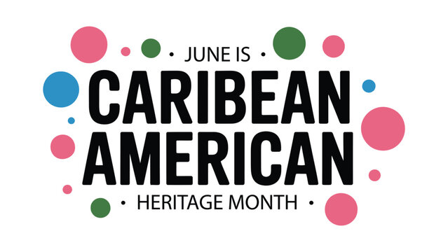 caribbean american heritage month colorful typography illustration with modern abstract circle elements celebrating cultural diversity, identity and heritage awareness
