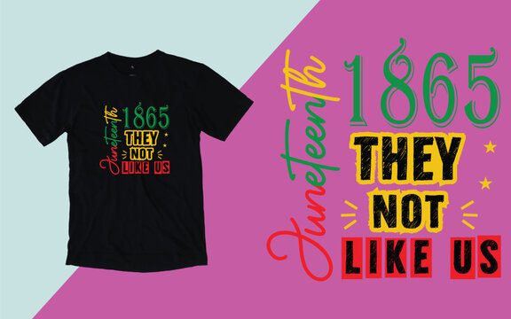 Juneteenth 1865 They not like us, Juneteenth day t shirt