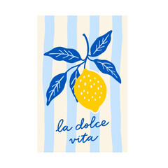 Obraz premium Italian lemon branch La Dolce Vita lettering poster. Mediterranean summer fruit on striped background illustration. Retro floral card. Hand drawn vector citrus art