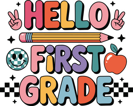 Colorful Hello First Grade typography with a pencil, apple, and cheerful school elements