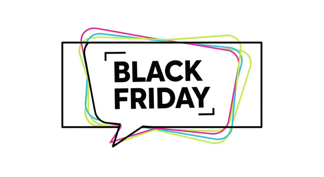 Black Friday Sale Speech Bubble with Colorful Outline, Retail Marketing Concept