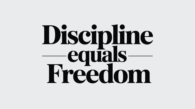 Black Serif Font Text Discipline Equals Freedom on Gray Background