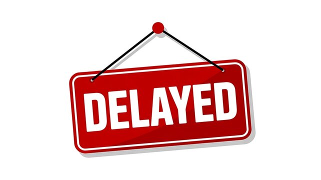 Delayed sign, red notice, white text, travel disruption, flight delay