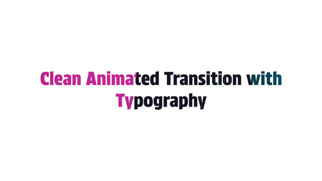 Clean Animated Transition with Typography