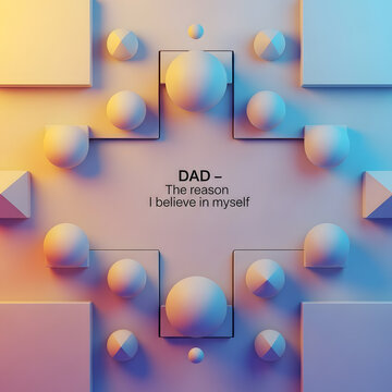 Dad the reason i believe in myself quote on 3D geometric background