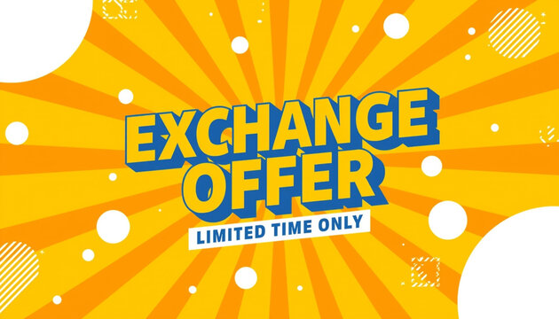 An eye-catching exchange offer advertisement with a bright yellow background