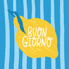 Naklejka premium Buongiorno Amalfi lemon text, hand drawn Italian good morning lettering, Mediterranean breakfast quote for kitchen prints, coffee mugs, postcards, cozy home decor. Translation - Good morning. vector