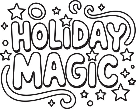 Holiday magic hand drawn typography lettering text. Doodled phrase with stars and swirls for festive season decoration, card or banner.