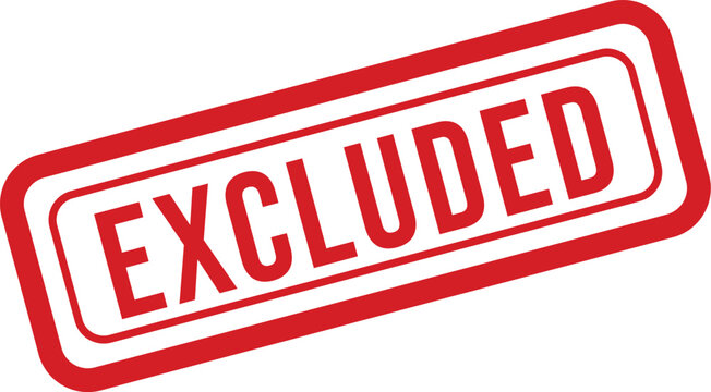 Red 'excluded' stamp on white background a symbol of rejection or restriction