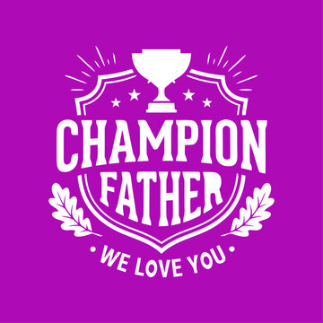 Champion Father trophy badge design with laurel leaves and typography on purple background.