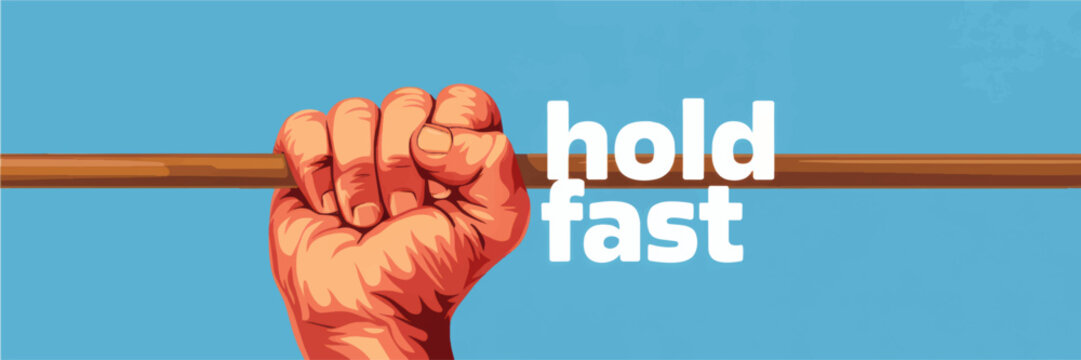 Strong hand gripping bar with hold fast motivational text, blue background resilience perseverance strength concept illustration banner