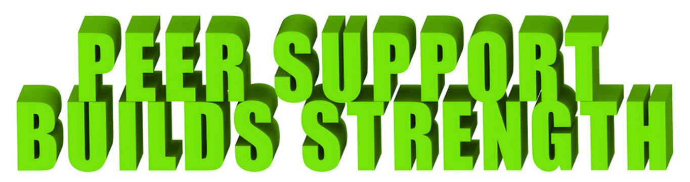 Peer Support,Builds Strength  , 3d text