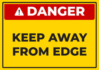 Fototapeta premium DanDanger Keep Away From Edge Safety Signger Keep Away from Edge