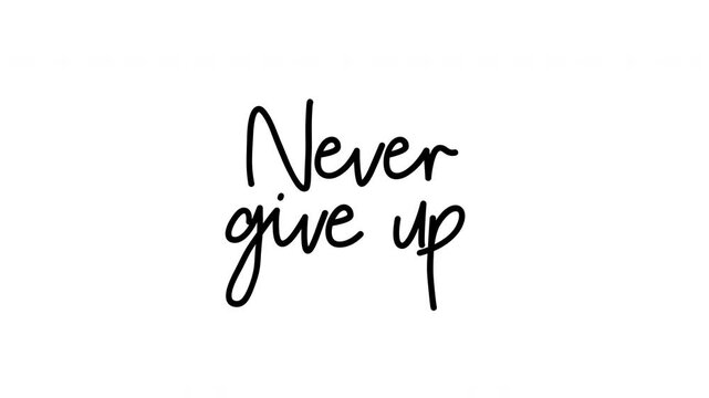 Never give up animated handwriting brush script text on white background. Bold write-on kinetic typography for motivational, sports, mental health, and social media content
