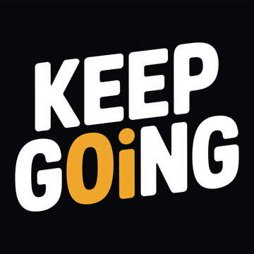 Keep going text with white and yellow letters on black background